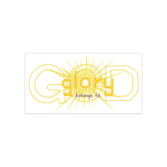 Bumper Sticker — "Glory Belongs To" Radiant Sun Vinyl Decal