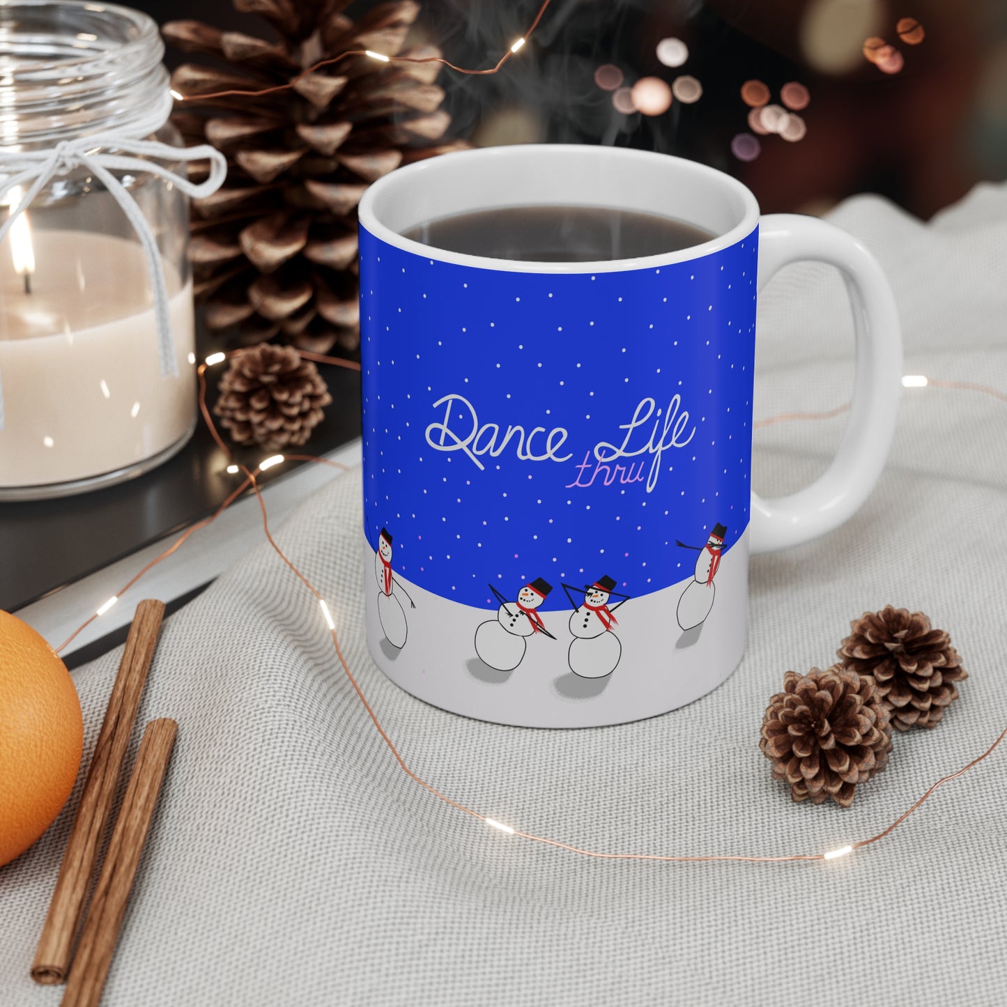 Dance thru Life Mug — Snowman Holiday Coffee Cup (11oz)